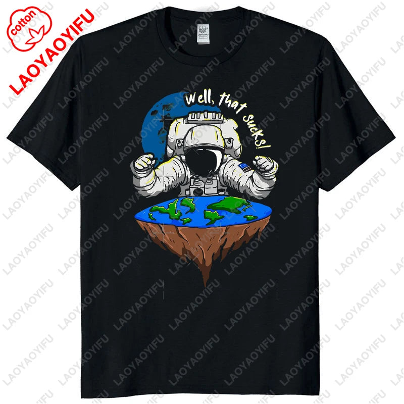 Funny Flat Earth Astronaut Well That Sucks T-Shirt Retro Male T Shirts Summer Breathable Outdoors Woman Man Graphic T Shirts